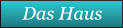 Das Haus Das Haus